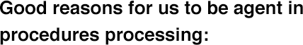 Good reasons for us to be agent in procedures processing: